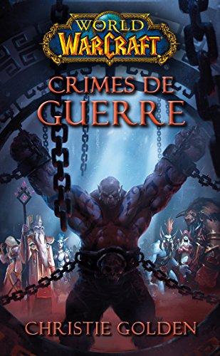 World of Warcraft. Crimes de guerre