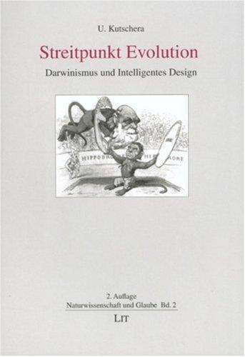 Streitpunkt Evolution: Darwinismus und Intelligentes Desgin