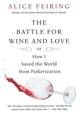 The Battle for Wine and Love: or How I Saved the World from Parkerization