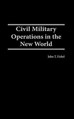 Civil Military Operations in the New World