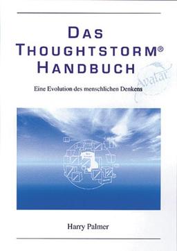 Das Thoughtstorm Handbuch. Eine Evolution des menschlichen Denkens