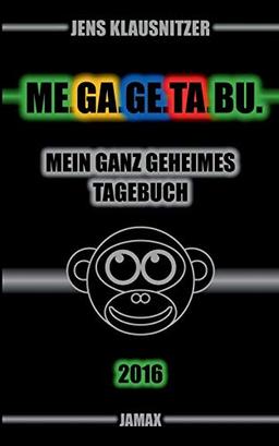 Me.Ga.Ge.Ta.Bu. 2016: Mein ganz geheimes Tagebuch