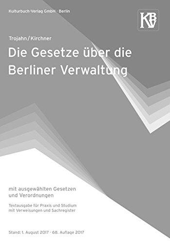 Die Gesetze über die Berliner Verwaltung: Textauausgabe für Praxis und Studium mit Verweisungen und Sachregister