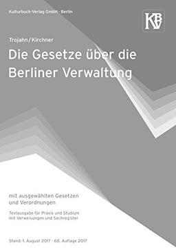 Die Gesetze über die Berliner Verwaltung: Textauausgabe für Praxis und Studium mit Verweisungen und Sachregister