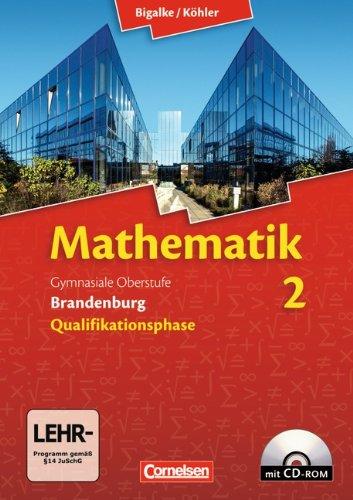 Bigalke/Köhler: Mathematik Sekundarstufe II - Brandenburg - Neubearbeitung: Band 2 - Schülerbuch mit CD-ROM