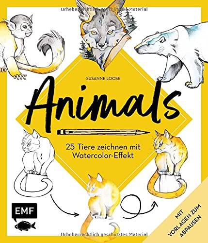 Animals – 25 Tiere zeichnen mit Watercolor-Effekt: Mit Vorlagen zum Abpausen