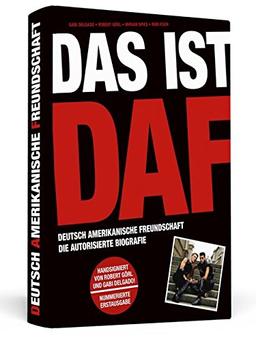 Das ist DAF: Deutsch Amerikanische Freundschaft – Die autorisierte Biografie | Einmalige Erstausgabe: Von Robert Görl & Gabi Delgado handsigniert!