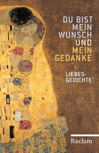 Du bist mein Wunsch und mein Gedanke: Liebesgedichte