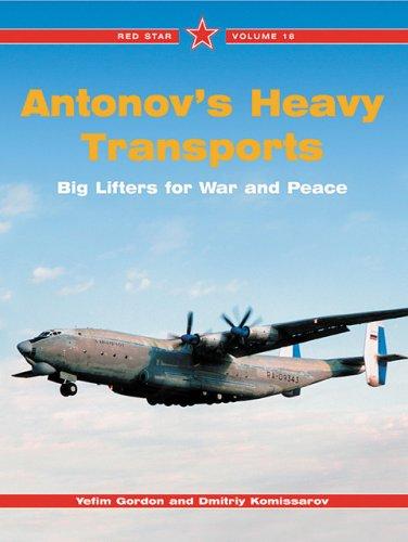 Antonovs Heavy Transports: Big Lifters for War and Peace (RED STAR)