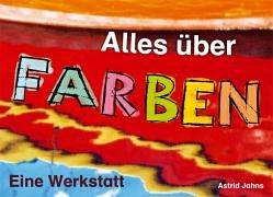 Alles über Farben - Eine Werkstatt