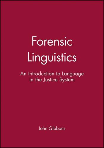 Forensic Linguistics: An Introduction to Language in the Justice System (Language in Society)