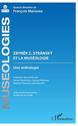 Zbynek Z. Stransky et la muséologie : une anthologie