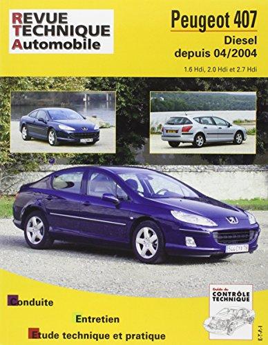 Revue technique automobile, n° 686.2. Peugeot 407 diesel depuis 04/2004