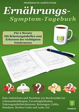 Ernährungs-Symptom-Tagebuch für 2 Monate: Zum Aufzeichnen und Zuordnen von Beschwerden bei Lebensmittelallergien, Nahrungsmittelintoleranzen, ... Reizdarm, Morbus Crohn, Colitis und Leaky Gut