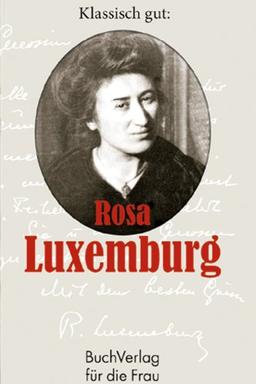 Klassisch gut: Rosa Luxemburg