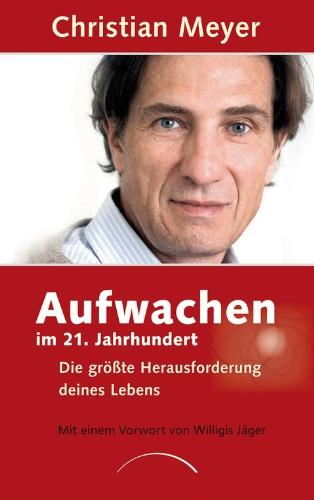 Aufwachen im 21. Jahrhundert: Die größte Herausforderung deines Lebens