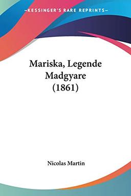 Mariska, Legende Madgyare (1861)