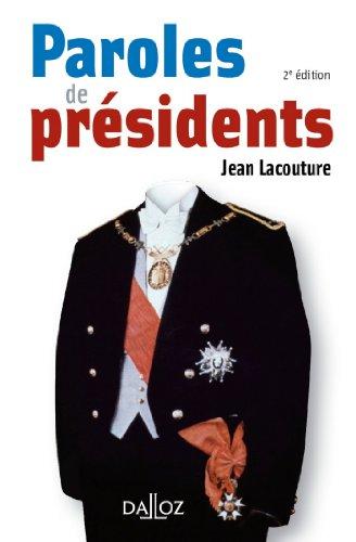 Paroles de présidents : recueil de citations des présidents de la République française de Louis Napoléon Bonaparte à Nicolas Sarkozy