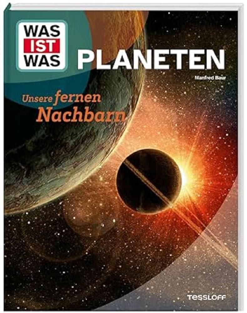 WAS IST WAS Planeten. Unsere fernen Nachbarn / Reise durch das Sonnensystem / Mit immersiven Bildern, Super Fakten und vielen AHA-Effekten / Für Kinder ab 8 Jahren