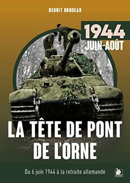 La tête de pont de l'Orne, juin-août 1944 : du 6 juin 1944 à la retraite allemande