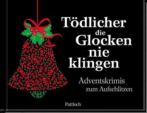 Tödlicher die Glocken nie klingen: Adventskrimis zum Aufschlitzen