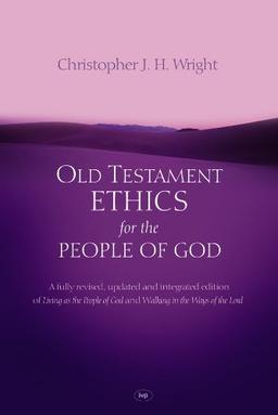 Old Testament Ethics For The People Of God