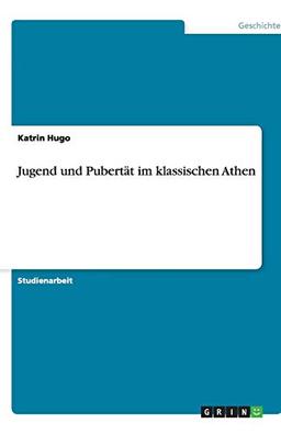 Jugend und Pubertät im klassischen Athen