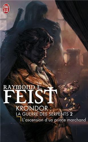 Krondor : la guerre des serpents. Vol. 2. L'ascension d'un prince marchand