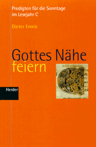 Gottes Nähe feiern, Predigten für die Sonntage im Lesejahr C