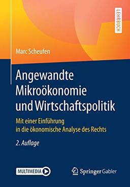 Angewandte Mikroökonomie und Wirtschaftspolitik: Mit einer Einführung in die ökonomische Analyse des Rechts