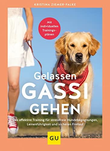 Gelassen Gassi gehen: Das effektive Training für stressfreie Hundebegegnungen, Leinenführigkeit und sicheren Freilauf (GU Tier Spezial)