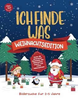 Ich Finde Was - Weihnachtsedition: Suche die verlorenen Geschenke des Weihnachtsmanns und rette Weihnachten! Bildersuche für 2-5 Jahre