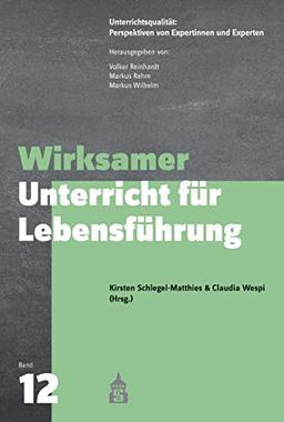 Wirksamer Unterricht für Lebensführung (Unterrichtspraxis: Perspektiven von Expertinnen und Experten)