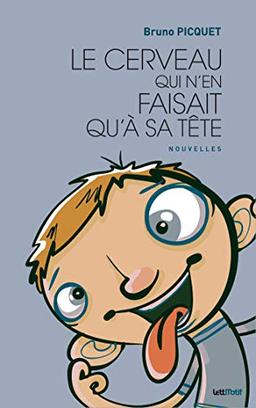 Le cerveau qui n'en faisait qu'à sa tête