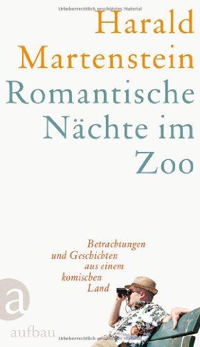 Romantische Nächte im Zoo: Betrachtungen und Geschichten aus einem komischen Land