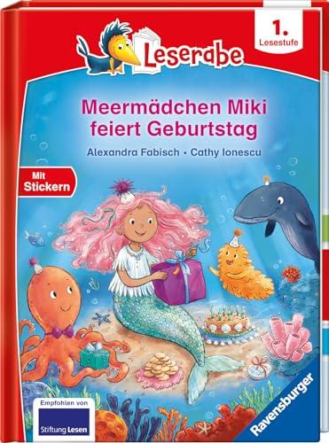 Meermädchen Miki feiert Geburtstag - Lesen lernen mit dem Leseraben - Erstlesebuch - Kinderbuch ab 6 Jahren - Lesenlernen 1. Klasse Mädchen und Jungen (Leserabe 1. Klasse) (Leserabe - 1. Lesestufe)