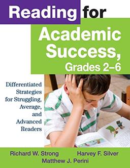 Reading for Academic Success, Grades 2-6: Differentiated Strategies for Struggling, Average, and Advanced Readers