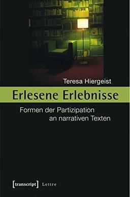 Erlesene Erlebnisse: Formen der Partizipation an narrativen Texten (Lettre)