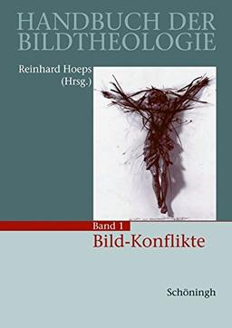 Handbuch der Bildtheologie: Bild-Konflikte: Bd 1