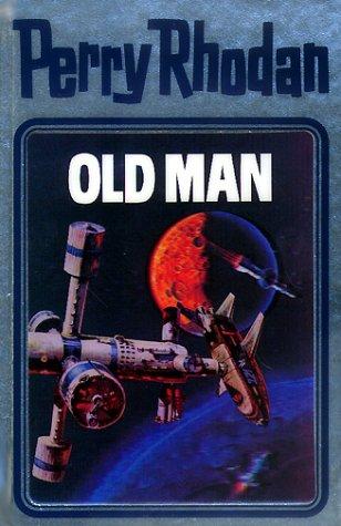 Old Man. Perry Rhodan 33. (Perry Rhodan Silberband)