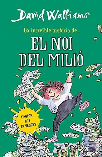 La increïble història de-- el noi del milió (Col·lecció David Walliams)