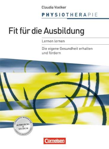 Physiotherapie: Fit für die Ausbildung: Lernen lernen/Persönliche Gesunderhaltung. Schülerbuch