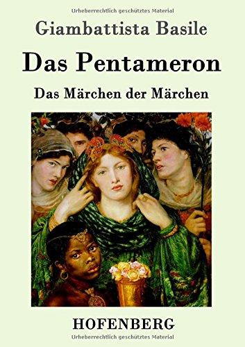 Das Pentameron: Das Märchen der Märchen