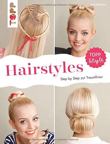 Hairstyles: Step by Step zur Traumfrisur