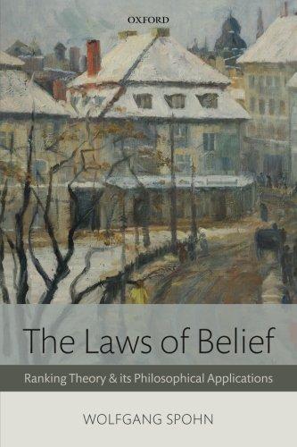 The Laws of Belief: Ranking Theory And Its Philosophical Applications