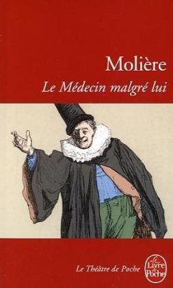 Le médecin malgré lui : comédie, 1666