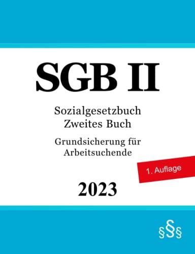 Sozialgesetzbuch Zweites Buch - SGB II: Grundsicherung für Arbeitsuchende