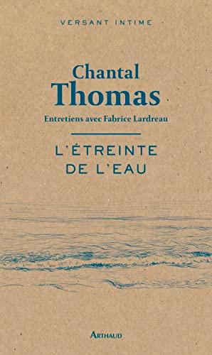 L'étreinte de l'eau : entretiens avec Fabrice Lardreau