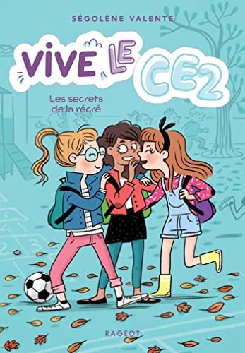 Vive le CE2 !. Vol. 2. Les secrets de la récré