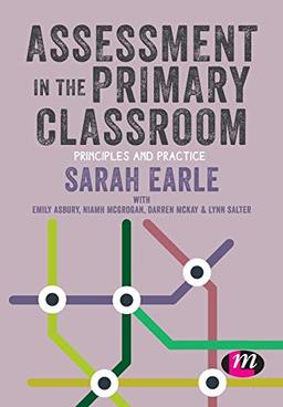 Assessment in the Primary Classroom: Principles and practice (Primary Teaching Now)